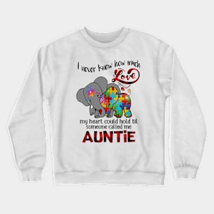 I never know Much Love my Auntie - Gift Crewneck Sweatshirt